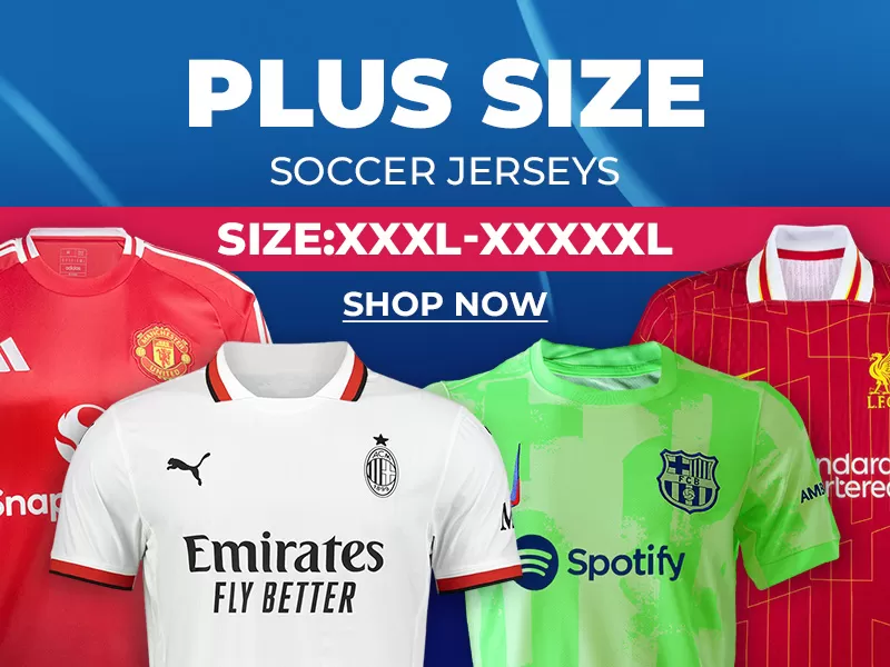 PLUS SIZE JERSEYS - bestsoccerstore