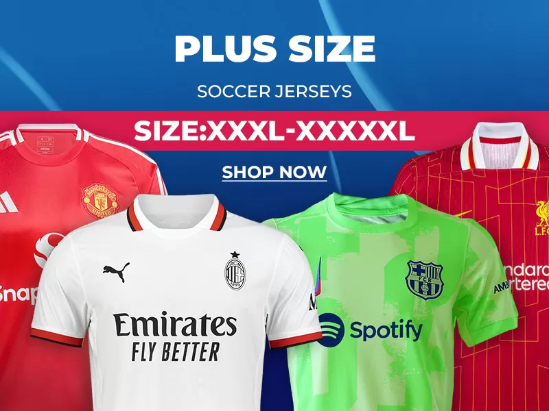 PLUS SIZE JERSEYS - bestsoccerstore