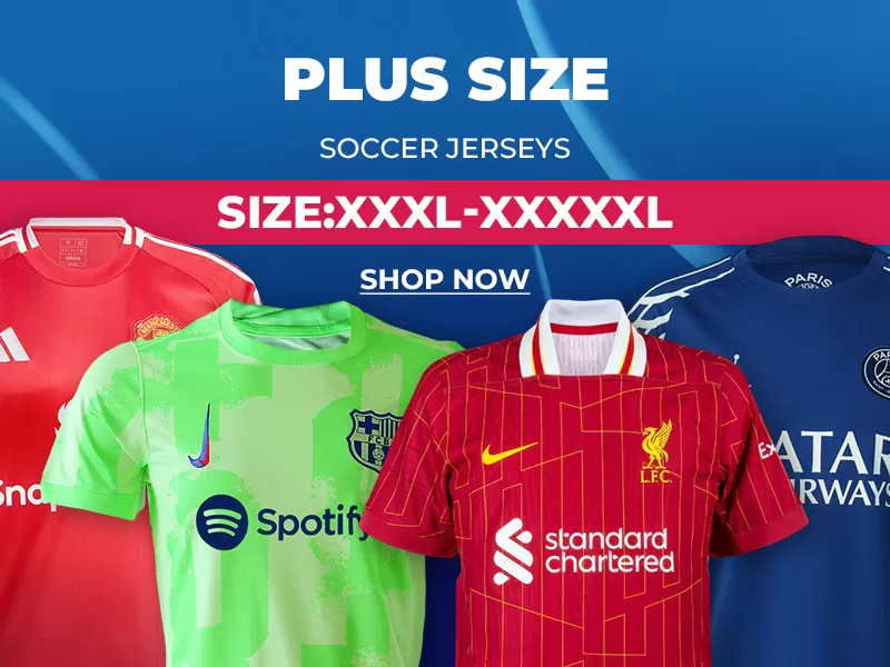 PLUS SIZE JERSEYS - bestsoccerstore